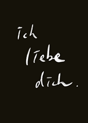 Ich liebe dich.